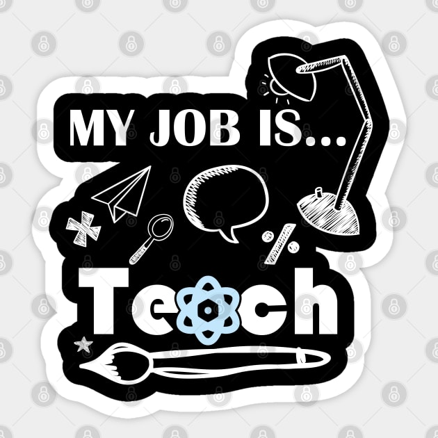 My Job Is Teach For Women Men Funny Teacher science Sticker by Benzii-shop 